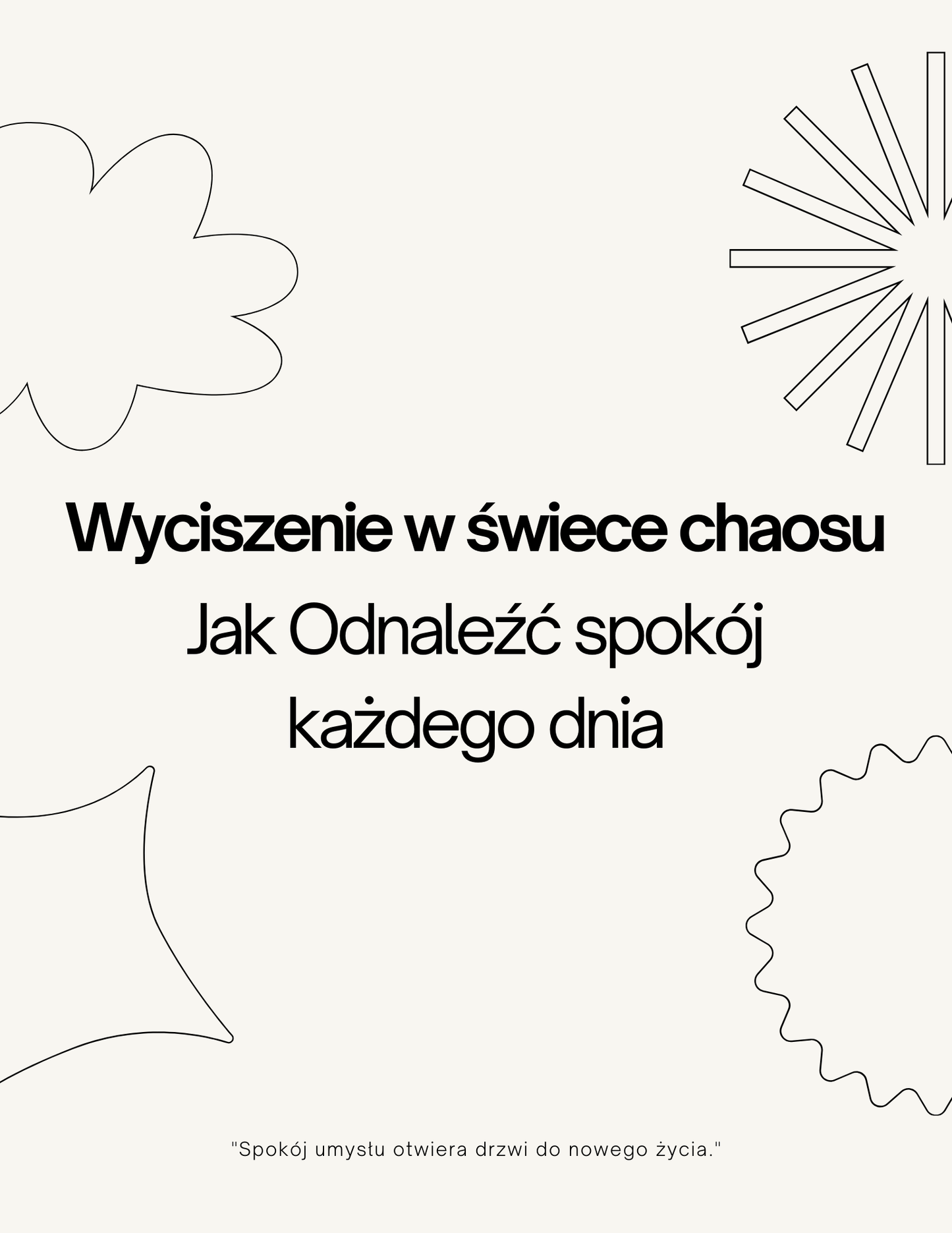 "Wyciszenie w świecie chaosu: Jak odnaleźć spokój każdego dnia"